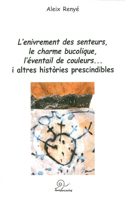 L'enivrement des senteurs,...