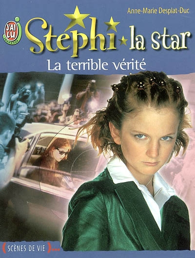 Stéphi la star. La terrible vérité