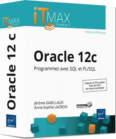 Oracle 12c : programmez avec SQL et PL-SQL : théorie et TP corrigés, près de 28 h de mise en pratique