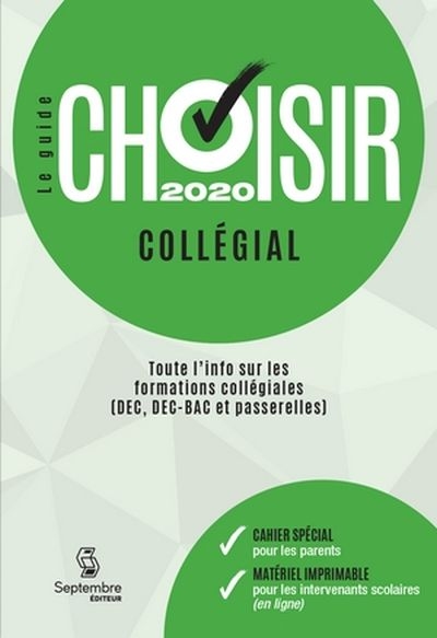 Le guide Choisir Collégial 2020 : toute l'info sur les formations collégiales (DEC, DEC-BAC et passerelles)