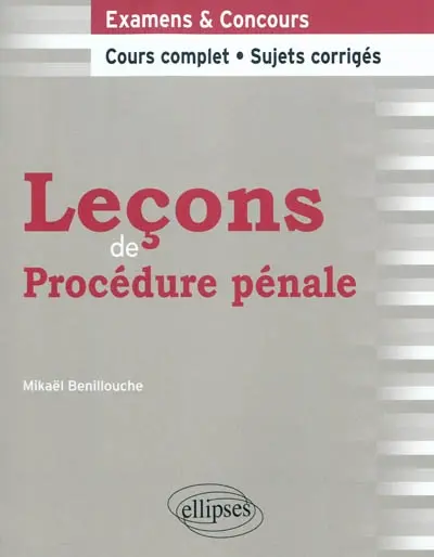 Leçons de procédure pénale : cours complet et sujets corrigés