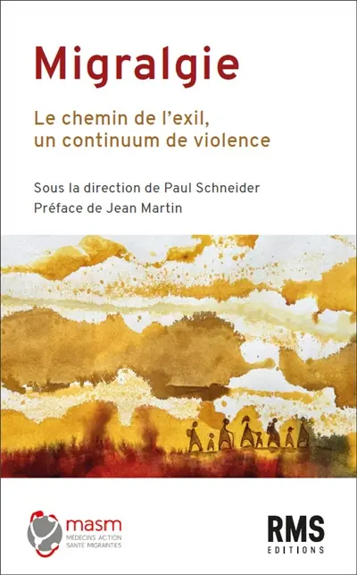 Migralgie : le chemin de l'exil, un continuum de violence