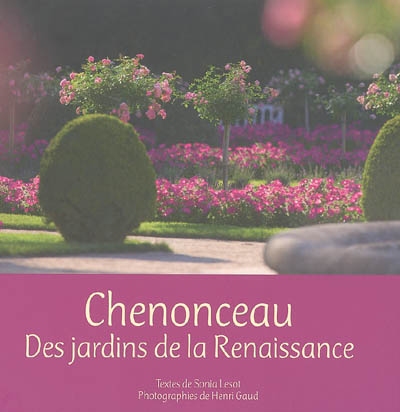 Chenonceau : des jardins de la Renaissance