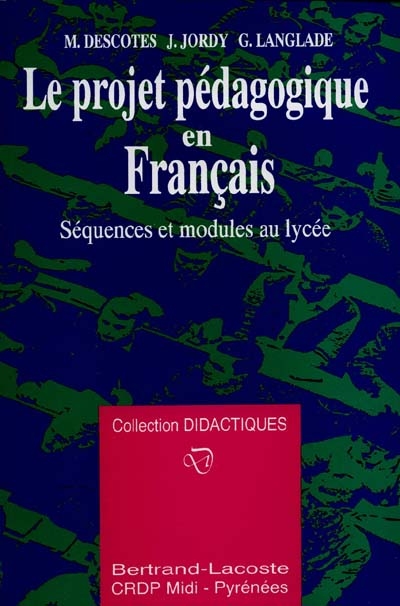 Le Projet pédagogique en français : séquences et modules au lycée