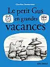 Le petit Gus en grandes vacances
