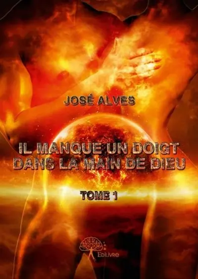 Il manque un doigt dans la main de dieu : Tome 1
