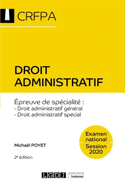 Droit administratif : épreuve de spécialité, droit administratif général, droit administratif spécial : examen national, session 2020