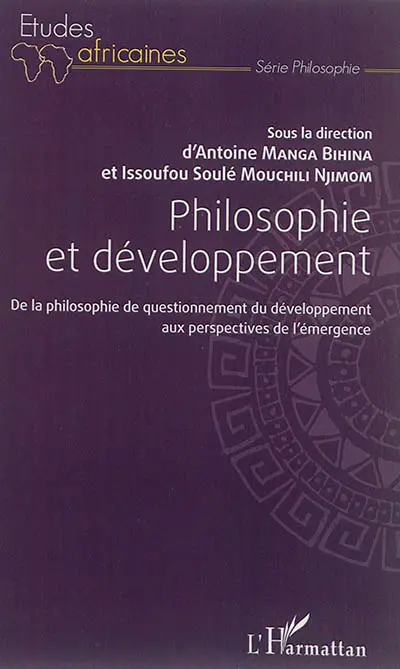 Philosophie et développement : de la philosophie de questionnement du développement aux perspectives de l'émergence