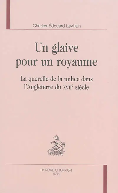 Un glaive pour un royaume : la querelle de la milice dans l'Angleterre du XVIIe siècle
