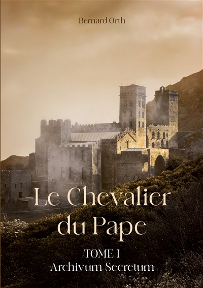 Le Chevalier du Pape : Tome...