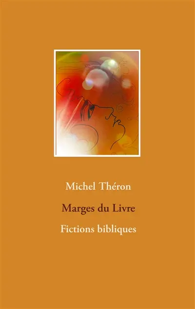 Marges du Livre : Fictions bibliques