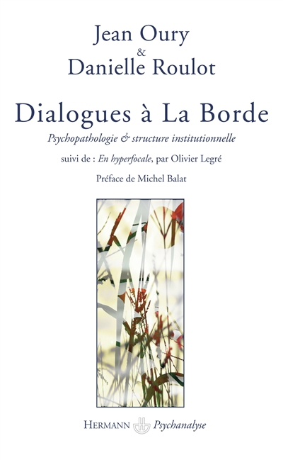 Dialogues à La Borde : psychopathologie & structure institutionnelle. En hyperfocale
