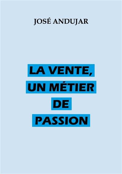 La vente, un métier de passion