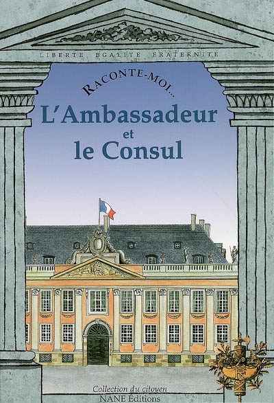 Raconte-moi..., Tome 16 : L'ambassadeur et le Consul