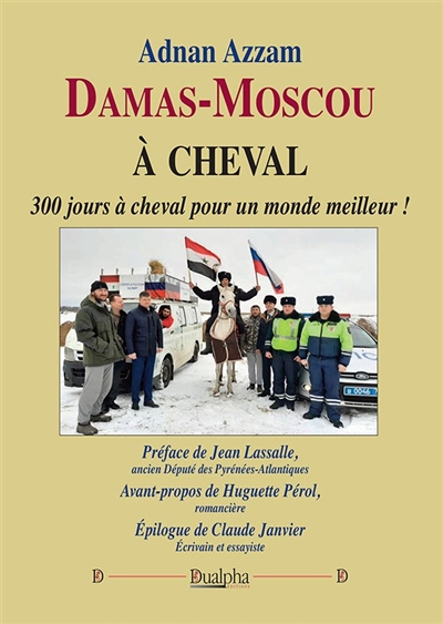 Damas-Moscou à cheval : 300 jours à cheval pour un monde meilleur !