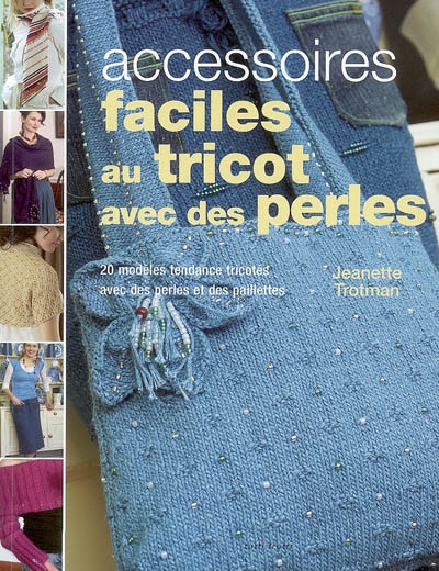 Accessoires faciles au tricot avec des perles : 20 modèles tendance tricotés avec des perles et des paillettes