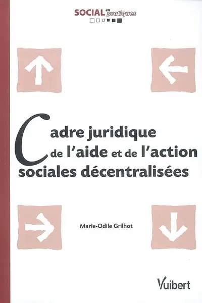 Cadre juridique de l'aide et de l'action sociales décentralisées