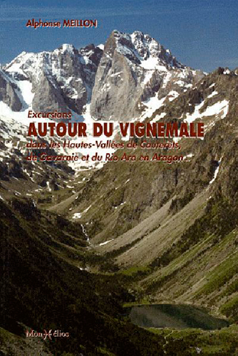 Excursions autour du Vignemale : dans les Hautes-Vallées de Cauterets, de Gavarnie et du Rio Ara en Aragon