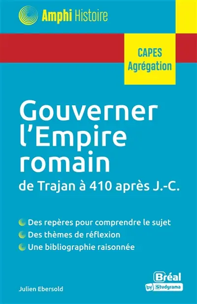 Gouverner l'Empire romain : de Trajan à 410 après J.-C. : Capes, agrégation
