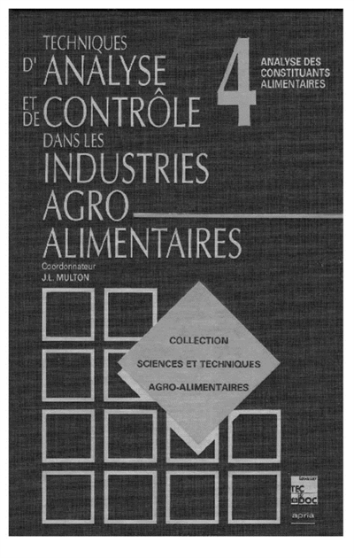 Techniques d'analyse et de contrôle dans les industries agro-alimentaires. Vol. 4. Analyse des constituants alimentaires