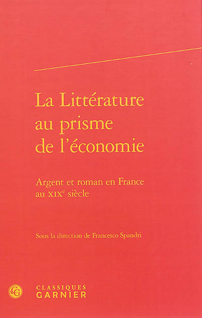 La littérature au prisme de l'économie : argent et roman en France au XIXe siècle