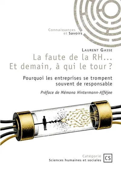 La faute de la RH... Et demain, à qui le tour ? : Pourquoi les entreprises se trompent souvent de responsable