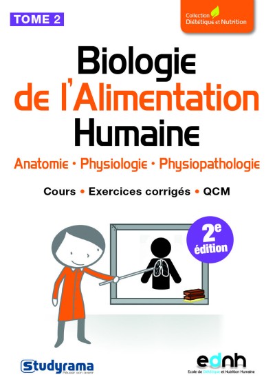 Biologie de l'alimentation humaine. Vol. 2. Anatomie, physiologie, physiopathologie : cours, exercices corrigés, QCM