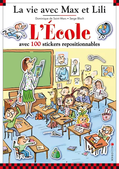 La vie avec Max et Lili. L'école : avec 100 stickers repositionnables