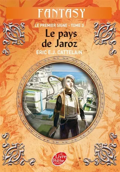 Le premier signe. Vol. 3. Le pays de Jaroz