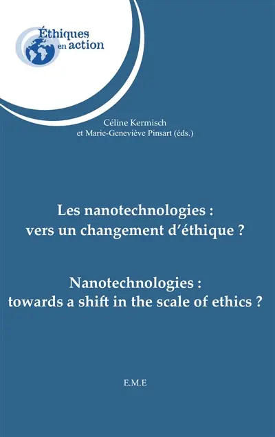 Les nanotechnologies : vers un changement d'éthique ?. Nanotechnologies : towards a shift in the scale of ethics ?