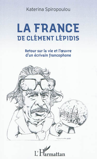 La France de Clément Lépidis : retours sur sa vie et son oeuvre