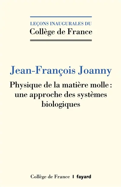 Physique de la matière molle : une approche des systèmes biologiques