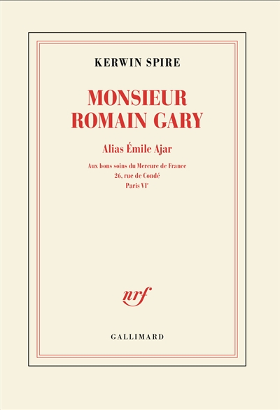Monsieur Romain Gary. Vol. 3. Alias Emile Ajar : aux bons soins du Mercure de France, 26, rue de Condé, Paris VIe