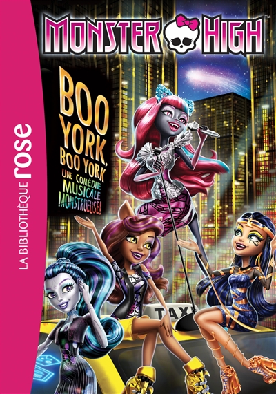 Monster High. Vol. 8. Boo York, Boo York : la comédie musicale monstrueuse
