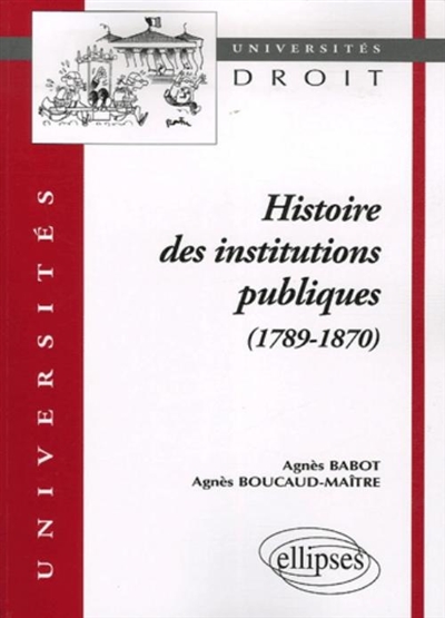 Histoire des institutions publiques : 1789-1870