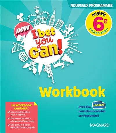 New I bet you can! anglais 6e, cycle 3, A1-A1+ : workbook : nouveaux programmes