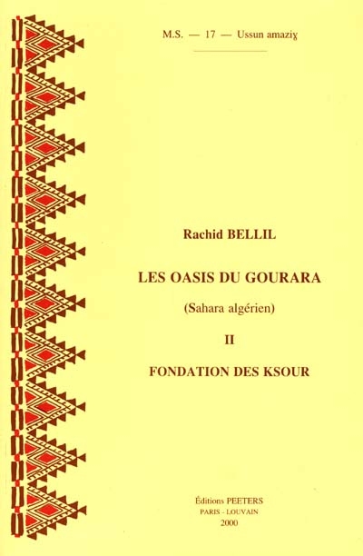 Les oasis du Gourara : (Sahara algérien). Vol. 2. Fondation des ksour