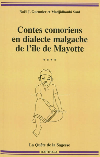 Contes comoriens en dialecte malgache de l'île de Mayotte. Vol. 4. La quête de la sagesse