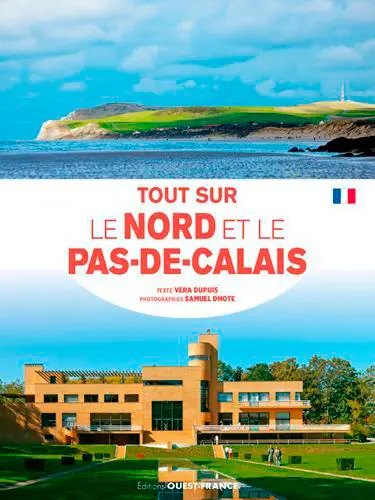 Tout sur le Nord et le Pas-de-Calais Tout sur le Nord et le Pas-de-Calais