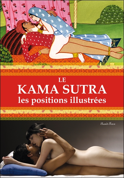 Le Kama-sutra : les positions illustrées