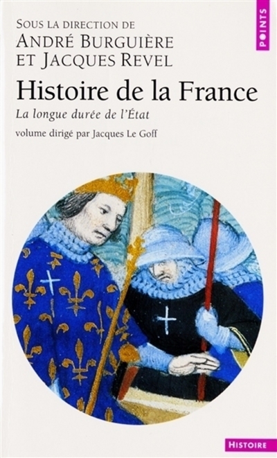 Histoire de la France. Vol. 4. La longue durée de l'Etat
