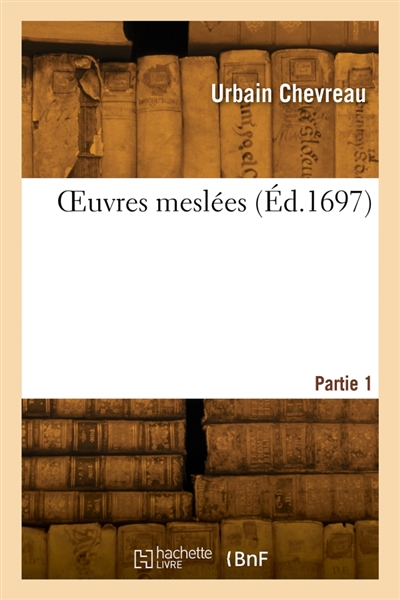OEuvres meslées. Partie 1