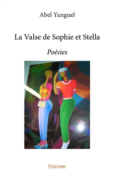 La valse de sophie et stella : Poésies