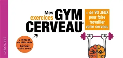 Mes exercices gym cerveau : + de 90 jeux pour faire travailler votre cerveau