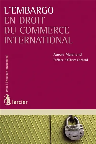 L'embargo en droit du commerce international