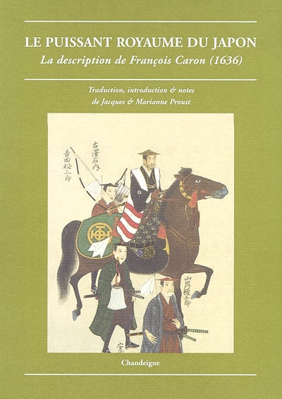 Le puissant royaume du Japon : la description de François Caron (1636)