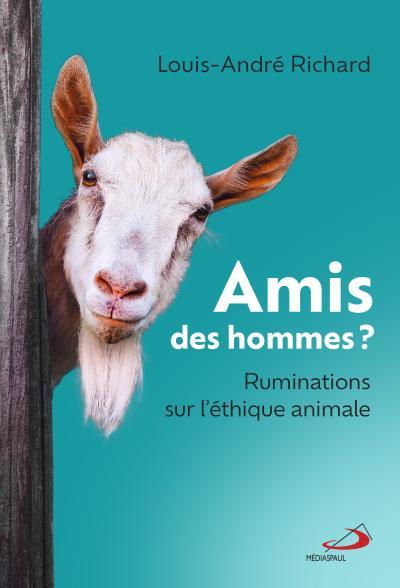 Amis des hommes ? : Ruminations sur l'éthique animale