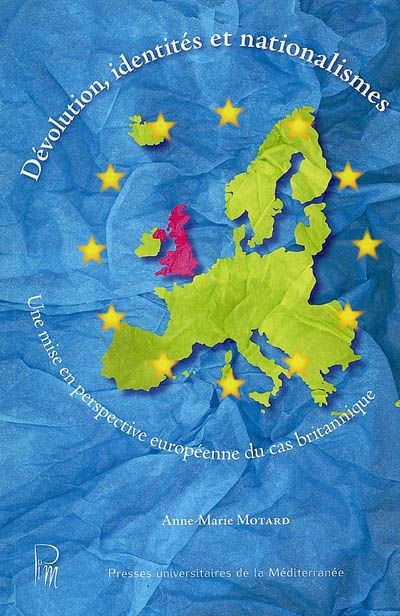 Dévolution, identités et nationalismes : une perspective européenne du cas britannique