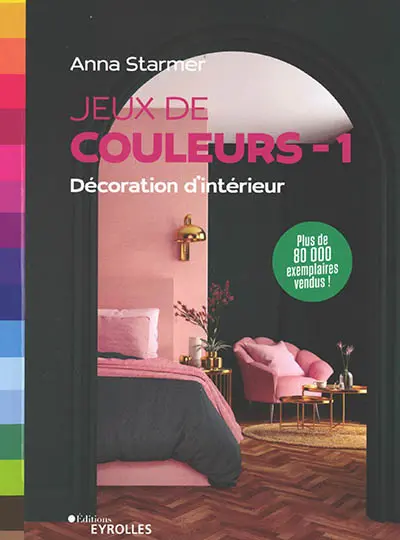 Jeux de couleurs : décoration d'intérieur. Vol. 1