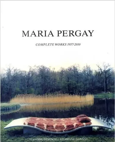 Maria Pergay : complete works 1957-2010